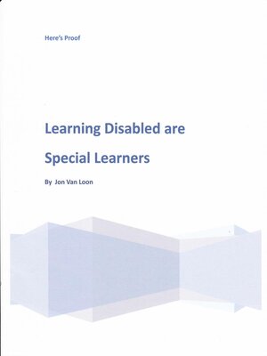 cover image of Learning Disabled are Really Special Learners-Here's Proof